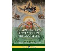 Ethelbert Willia Commentary on Revelation, or the Apocalypse (Copertina rigida)