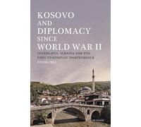 Ethem Ceku Kosovo and Diplomacy since World War II (Copertina rigida)