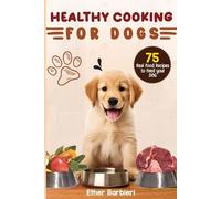 Ether Barbieri Healthy Cooking For Dogs (Tascabile)