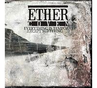 Ether Coven - Everything Is Temporary Except Suffering