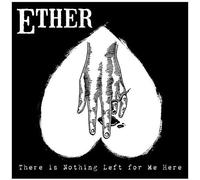 Ether - There Is Nothing Left For Me