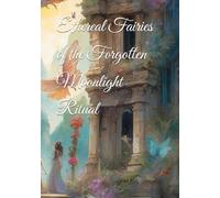 Ethereal Fairies of the Forgotten Moonlight Ritual
