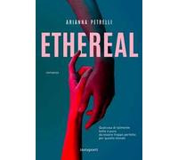 Ethereal. Qualcosa di talmente bello e puro da essere troppo perfetto per questo mondo