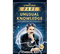 Ethereal Ray The Ultimate Book of Rare and Unusual Knowledge (Copertina rigida)