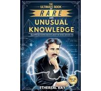 Ethereal Ray The Ultimate Book of Rare and Unusual Knowledge (Tascabile)
