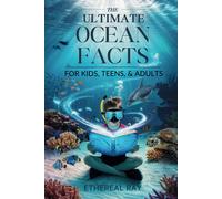 Ethereal Ray The Ultimate Ocean Facts for Kids, Teens, & Adults (Tascabile)