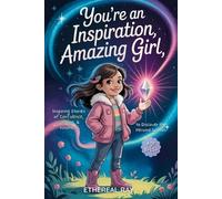 Ethereal Ray You're an Inspiration, Amazing Girl (Tascabile)