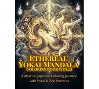 Ethereal Yokai Mandala Coloring Book (Vol.2): A Mystical Japanese Coloring Journey with Yokai & Zen Proverbs