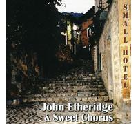 Etheridge, John/Sweet Chorus - Small Hotel