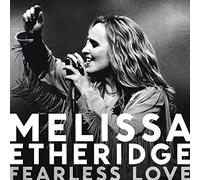 ETHERIDGE, MELISSA - FEARLESS LOVE