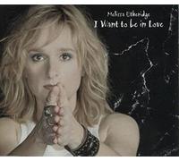 Etheridge,Melissa - I Want to Be in Love