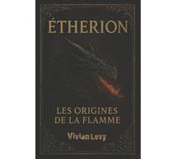 Etherion, les origines de la flammes