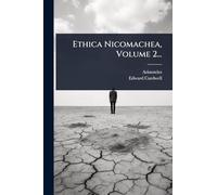 Ethica Nicomachea, Volume 2...