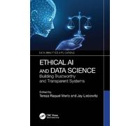 Ethical AI and Data Science: Building Trustworthy and Transparent Systems