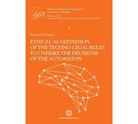 Ethical AI: definition of the techno-legal rules to oversee the decisions of the automation