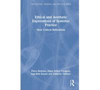 Ethical and Aesthetic Explorations of Systemic Practice - Routledge, 2022