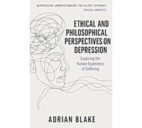 Ethical and Philosophical Perspectives on Depression: 8
