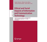 Ethical and Social Impacts of Information and Communication Technology: 22nd International Conference, Ethicomp 2025, Lisbon, Portugal, September 17-19, 2025, Proceedings: 15939