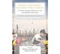 Ethical Challenges in Global Public Health (Tascabile) Global Theological Ethics