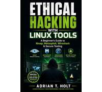 Ethical Hacking with Linux Tools: A Beginner’s Guide to Nmap, Metasploit, Wireshark & Secure Testing