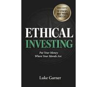 Ethical Investing: Put Your Money Where Your Morals Are