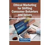 Ethical Marketing for Shifting Consumer Behaviors and Values (Tascabile)