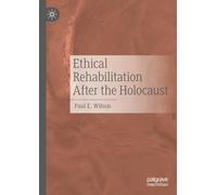 Ethical Rehabilitation After the Holocaust