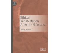 Ethical Rehabilitation After the Holocaust