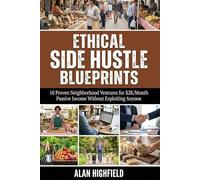 Ethical Side-Hustle Blueprints: 10 Proven Neighborhood Ventures for $2K/Month Passive Income Without Exploiting Anyone