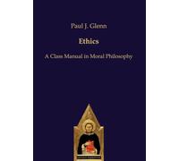 Ethics: A Class Manual in Moral Philosophy