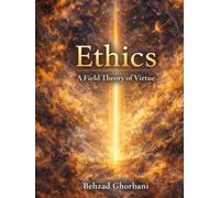 Ethics: A Field Theory of Virtue