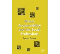 Ethics, Accountability and the Social Professions