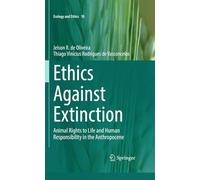 Ethics Against Extinction: Animal rights to life and human responsibility in the Anthropocene