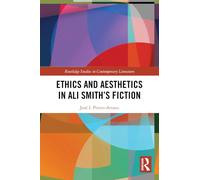 Ethics and Aesthetics in Ali Smith’s Fiction