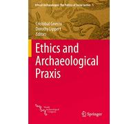 Ethics and Archaeological Praxis: 1
