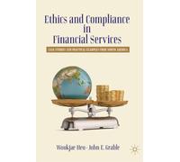 Ethics and Compliance in Financial Services: Case Studies and Practical Examples from North America