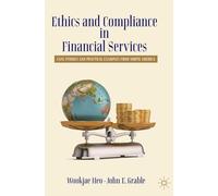 Ethics and Compliance in Financial Services: Case Studies and Practical Examples from North America