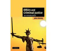 Ethics and Criminal Justice: An Introduction