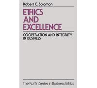 Ethics and Excellence: Cooperation and Integrity in Business