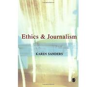 [(Ethics and Journalism )] [Author: Karen Sanders] [Apr-2003]