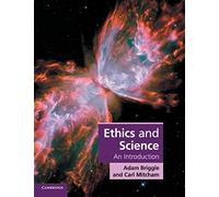 Adam Briggle, Carl Mitcham – Ethics and Science – An Introduction – Tascabile