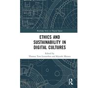 Ethics and Sustainability in Digital Cultures: Computed Lifeworlds