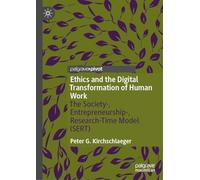 Ethics and the Digital Transformation of Human Work: The Society-, Entrepreneurship-, Research-time Model (Sert)