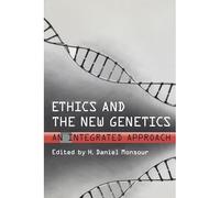 Ethics and the New Genetics: An Integrated Approach (Lo - Libro in brossura...