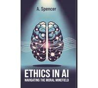 Ethics in AI: Navigating the Moral Minefield