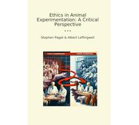 Ethics in Animal Experimentation: A Critical Perspective