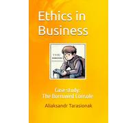 Ethics in Business: Case study: The Borrowed Console