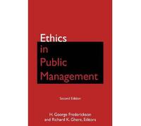 [ ETHICS IN PUBLIC MANAGEMENT ] Ethics in Public Management By H George Frederickson ( Author ) Mar-2013 [ Hardcover ]