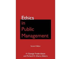 [ ETHICS IN PUBLIC MANAGEMENT ] Ethics in Public Management By H George Frederickson ( Author ) Mar-2013 [ Hardcover ]