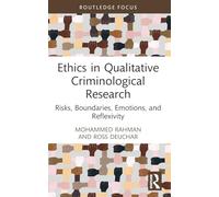 Ethics in Qualitative Criminological Research: Risks, Boundaries, Emotions, and Reflexivity
